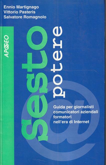 Sesto potere : guida per giornalisti, comunicatori aziendali, formatori nell'era di Internet - copertina