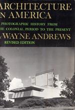 Architecture in America. A photographic history from the colonial period to the present