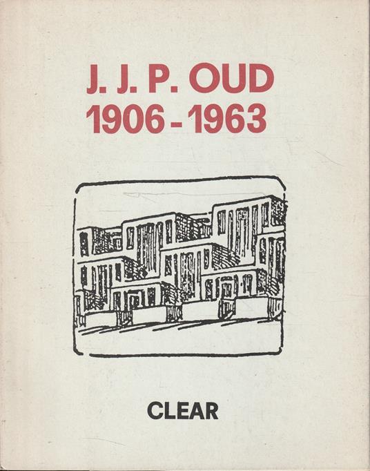 J.J.P. Oud 1906-1963 - copertina