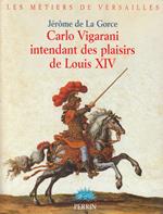 Carlo Vigarani intendant des plaisirs de Louis XIV