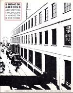 Il sogno del moderno : architettura e produzione a Milano tra le due guerre