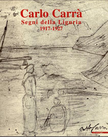 Carlo Carrà: Segni della Liguria 1917-1927 - copertina