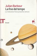 La fine del tempo : la rivoluzione fisica prossima ventura