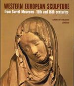 Western European Sculpture from Soviet Museums 15th and 16th centuries