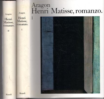 Aragon: Henri Matisse, romanzo (volume I e II) - Louis Aragon - copertina