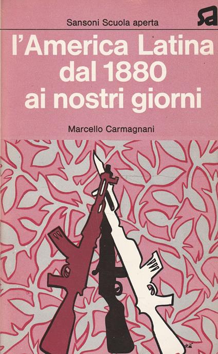 L' America Latina dal 1880 ai nostri giorni - Marcello Carmagnani - copertina