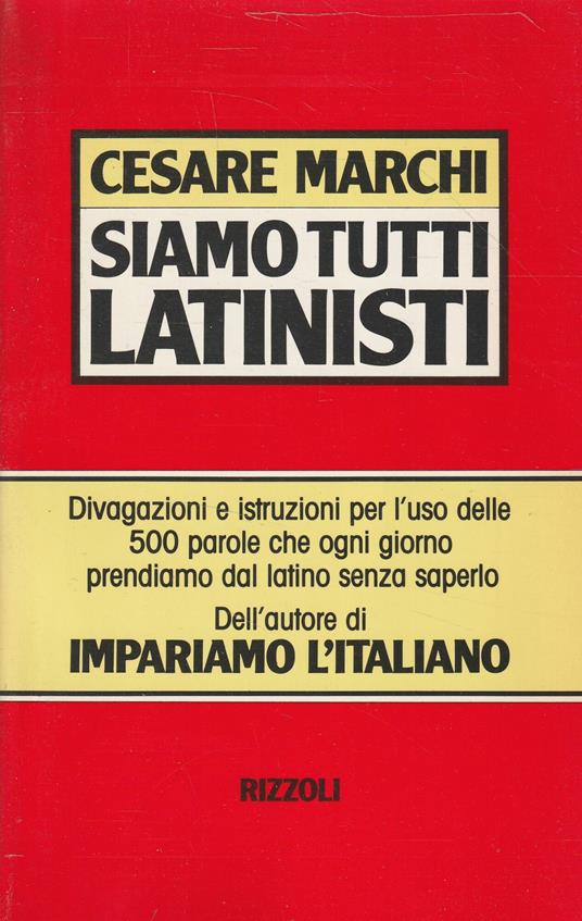 Siamo tutti latinisti - Cesare Marchi - copertina