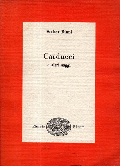 Carducci e altri saggi - Walter Binni - copertina