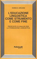 L' educazione linguistica come strumento e come fine. Proposte di analisi per la formazione linguistica