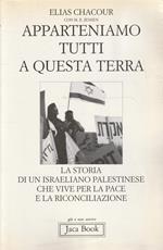 Apparteniamo tutti a questa terra : la storia di un israeliano palestinese che vive per la pace e la riconciliazione