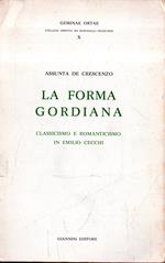 La Forma Gordiana. Classicismo e Romanticismo in Emilio Cecchi