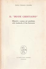 Il buon cristiano : dibattiti e contese sul catechismo nella Lombardia di fine Settecento