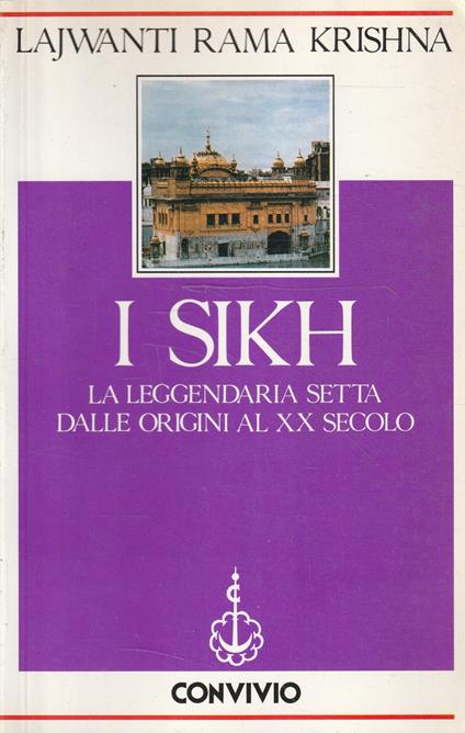 I Sikh : la leggendaria setta dalle origini al XX secolo - Lajwanti R. Krishna - copertina