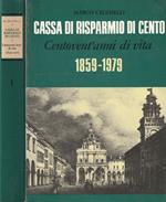 Cassa di risparmio di Cento. Centovent'anni di vita 1859-1979 Vol. 1-2