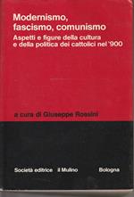 Modernismo, fascismo e comunismo. Aspetti e figure della cultura e della politica dei cattolici nel '900