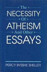 The necessity of atheism and other essays