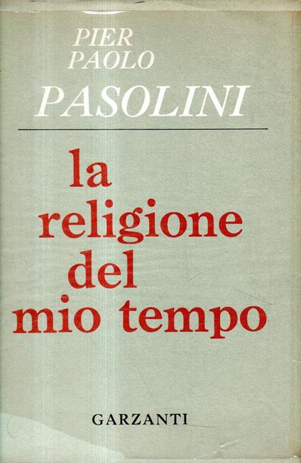 Terza edizione! La religione del mio tempo - Pier Paolo Pasolini - copertina