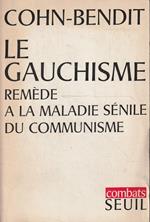 Le gauchisme. Remède à la maladie sénile du communisme