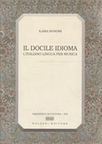 Autografato! Il docile idioma : l'italiano lingua per musica