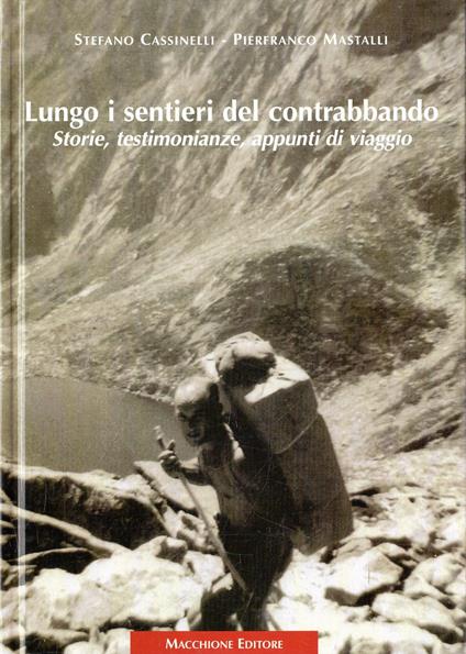 Lungo i sentieri del contrabbando : storie, testimonianze, appunti di viaggio - copertina