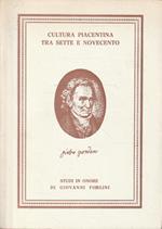 Cultura piacentina tra Sette e Novecento. Studi in onore di Giovanni Forlini