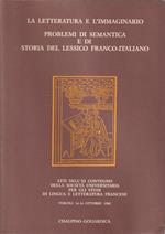 La letteratura e l'immaginario: problemi di semantica e di storia del lessico franco-italiano : atti dell'11. Convegno della Società universitaria per gli studi di lingua e letteratura francese : Verona 14-16 ottobre 1982