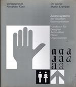Zeichensysteme der visuellen Kommunikation: Handbuch für Designer, Architekten, Planer, Organisatoren
