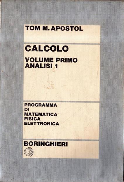 Calcolo: Analisi 1 (vol. primo) - Tom M. Apostol - copertina