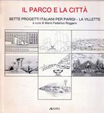 Il parco e la città. Sette progetti italiani per Parigi - La Villette