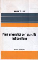 Piani urbanistici per una città metropolitana. L'esperienza di Milano