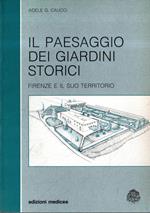 Il paesaggio dei giardini storici. Firenze e il suo territorio