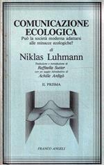 Comunicazione ecologica : puo la societa moderna adattarsi alle minacce ecologiche?