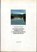 Pianificazione ambientale e trasformazioni urbanistiche : problemi e metodi di integrazione delle procedure di bilancio di impatto ambientale nelle pratiche di piano