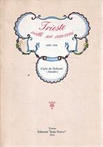 Trieste nelle sue canzoni. 60 anni di storia delle canzoni popolari triestine collegate con gli avvenimenti più notevoli della difesa nazionale (1890-1950)