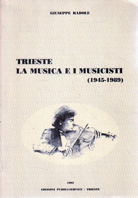 Trieste: la musica e i musicisti (1945-1989) - copertina