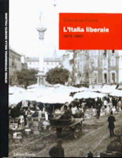 L' Italia liberale (1870-1900) - Giovanna Ginex - copertina