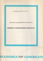 Argomenti di ingegneria del territorio. Ambiente e pianificazione urbanistica