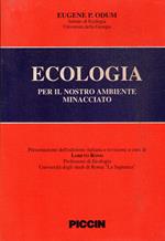 Ecologia : per il nostro ambiente minacciato