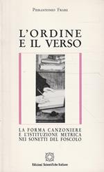 L' ordine e il verso : la forma canzoniere e l'istituzione metrica nei sonetti del Foscolo