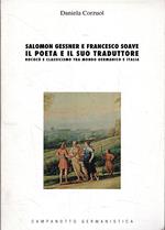 Il poeta e il suo traduttore : Salomon Gessner e Francesco Soave : rococò e classicismo tra mondo germanico e Italia