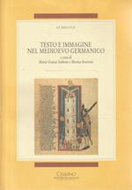 Testo e immagine nel Medioevo germanico : atti del 26. Convegno dell'Associazione italiana di filologia germanica, Venezia, 26-28 maggio 1999