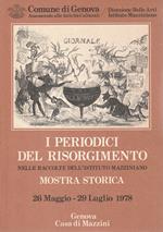 I periodici del Risorgimento nelle raccolte dell'Istituto Mazziniano. Mostra storica 26 Maggio-29 Luglio 1978