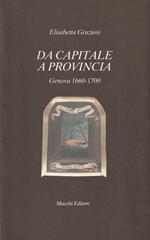 Da capitale a provincia : Genova 1660-1700