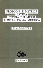 Prosodia e metrica latina - Storia dei metri e della prosa metrica