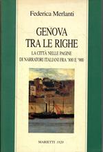 Genova tra le righe : la città nelle pagine di narratori italiani fra '800 e '900