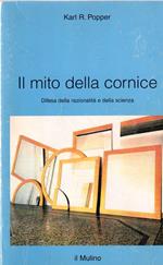 Il mito della cornice : difesa della razionalità e della scienza