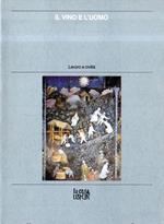 Il vino e l'uomo: Lavoro e civiltà