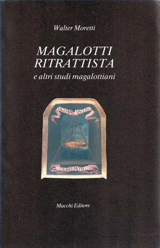 Magalotti ritrattista e altri studi magalottiani - Walter Moretti - copertina