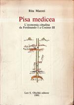 Pisa medicea : l'economia cittadina da Ferdinando 1. a Cosimo 3