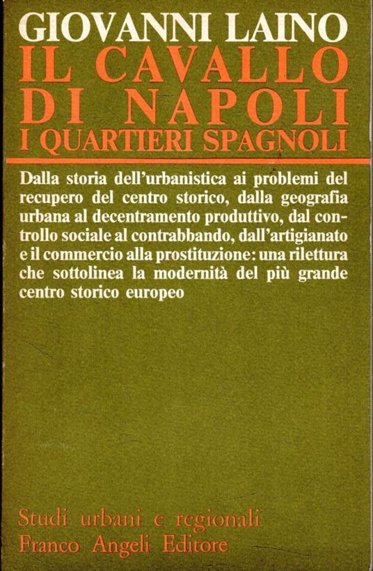 Il cavallo di Napoli: i quartieri spagnoli - Giovanni Laino - copertina